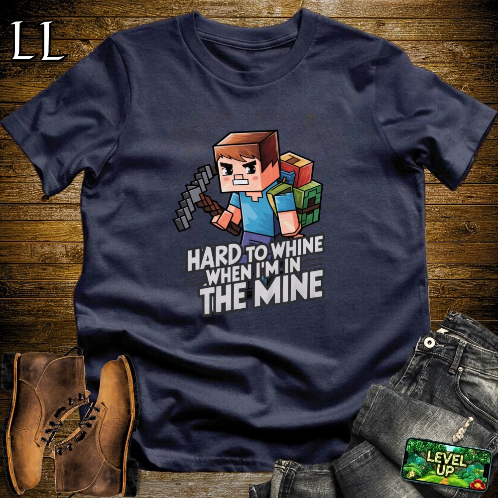 Hard To Whine When Im In The Mine Softstyle Tee - Navy - LegacyLayers