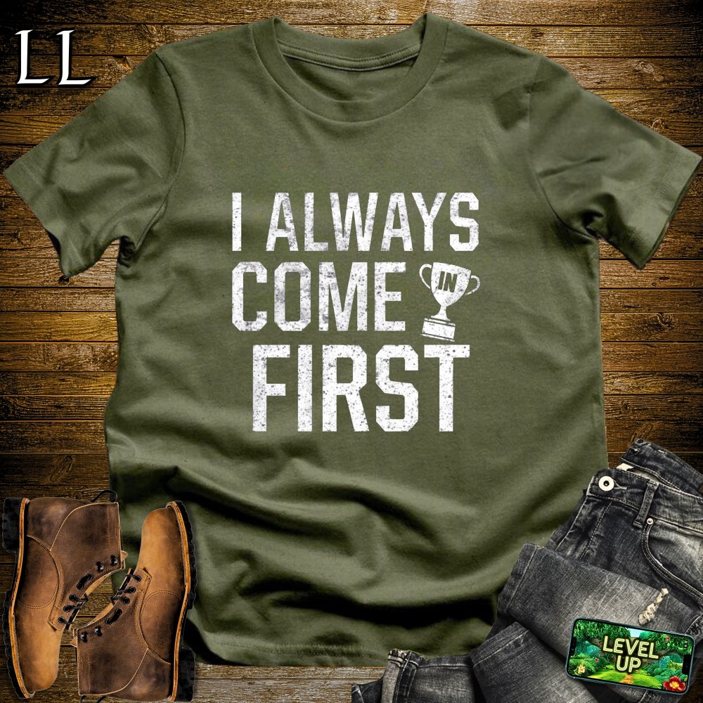 I Always Come In First Softstyle Tee - Military Green - LegacyLayers