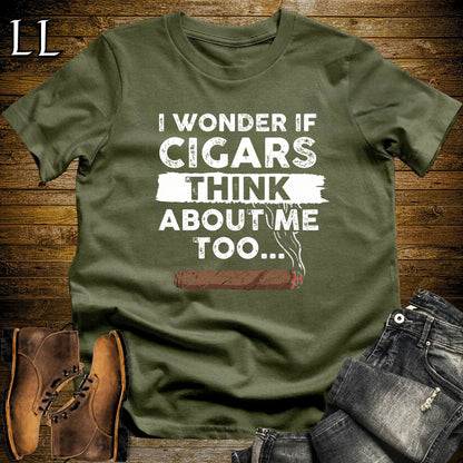 I Wonder If Cigars Think About Me T-Shirt Military Green | Funny Cigar Quote Tee