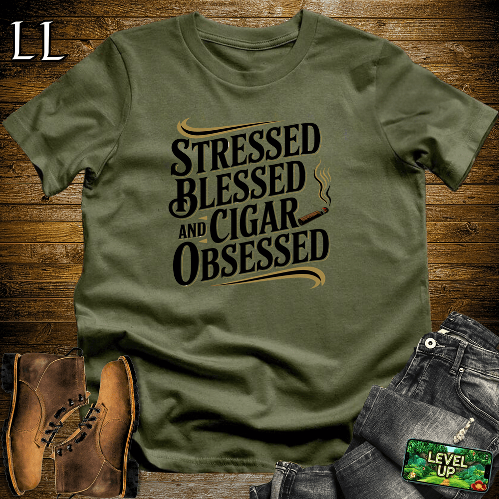 Stressed Blessed Cigar Obsessed Military Green | Funny Cigar Shirt