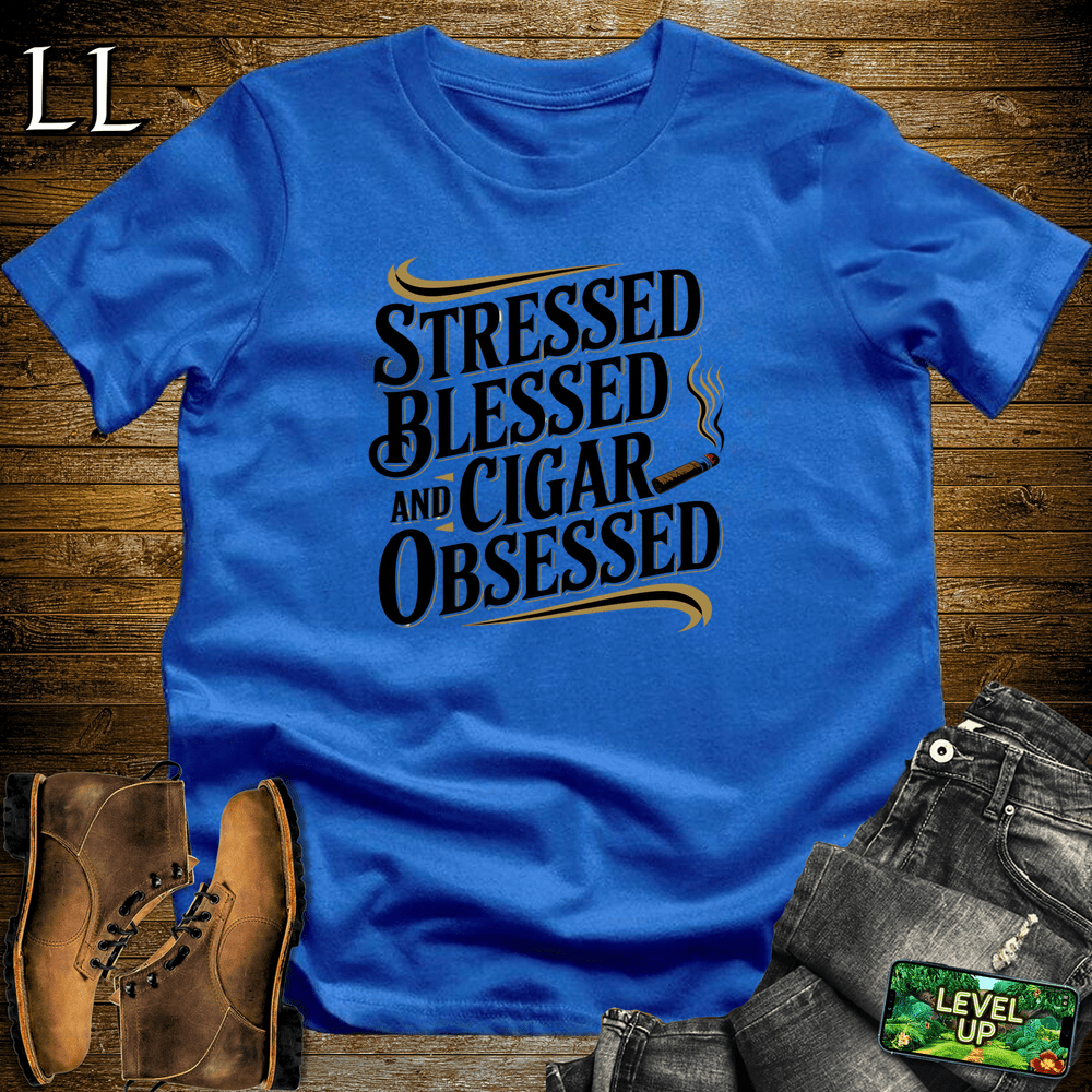 Stressed Blessed Cigar Obsessed Royal Blue | Funny Cigar Shirt