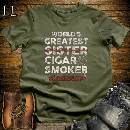 Worlds Greatest Sister Cigar Smoker T-Shirt Military Green | Cigar Lover Gift Tee